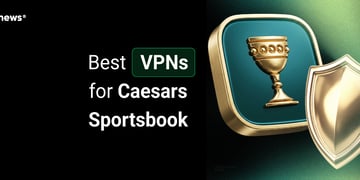 Best VPNs for Caesars Sportsbook