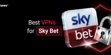 Best VPNs for Sky Bet featured image