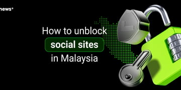 How to unblock social sites in Malaysia