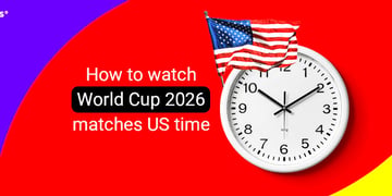 How to watch World Cup 2026 matches US time