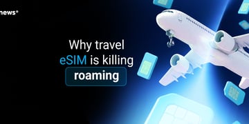 Why travel eSIM is killing roaming
