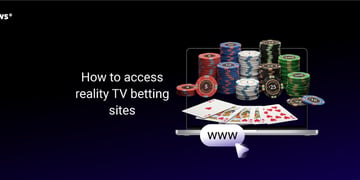 how to access reality tv betting sites