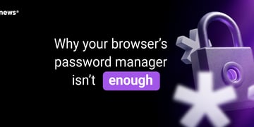 why your browsers password manager isnt enough