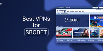 Best VPNs for SBOBET