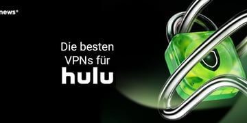 Die besten VPNs fuer Hulu
