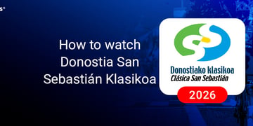 How to watch Donostia San Sebastian Klasikoa 2026