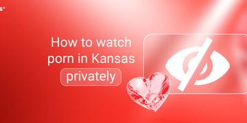 How to watch porn in Kansas
