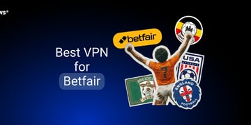Best VPNs for Betfair access from abroad