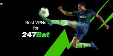 Best VPNs for 247Bet