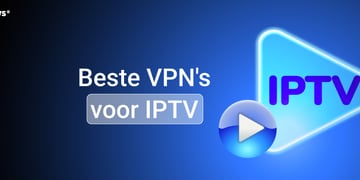 Beste VPNs voor IPTV