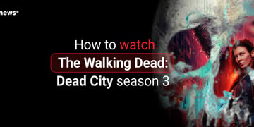 How to watch The Walking Dead  Dead City season 3