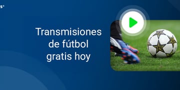 Transmisiones de futbol gratis hoy