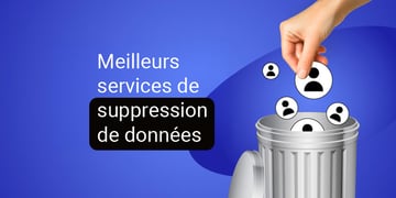Les meilleurs services de suppression de données