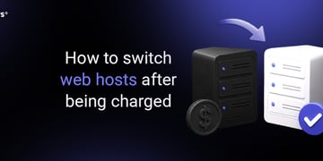 how to switch web hosts after being charged featured image