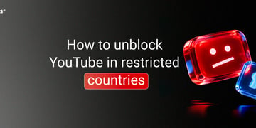 unblock youtube in restricted countries featured image