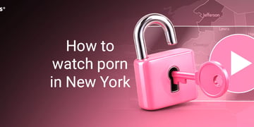 How to watch porn in New York