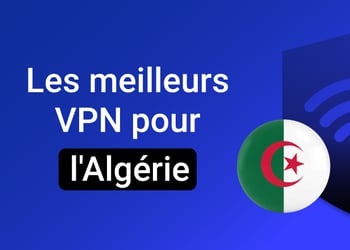 meilleurs vpn pour algerie