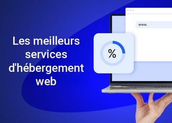 Les meilleurs services d'hébergement web