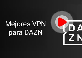 Mejores VPN para DAZN